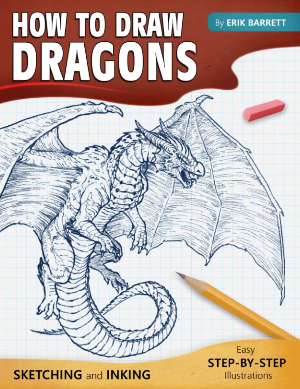 How To Draw Dragons: Simple Inking and Sketching Lessons with Step By Step Instructions