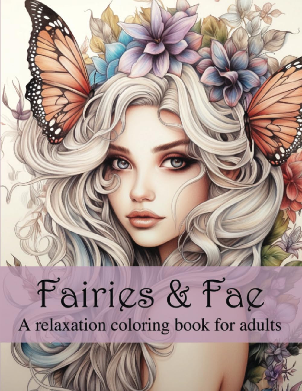 Fairies &amp;amp; Fae: A Relaxation Coloring Book for Adults (Relaxation Coloring Books)